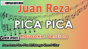 Juan Reza Pica-Pica Lirik Lagu Chord Gitar