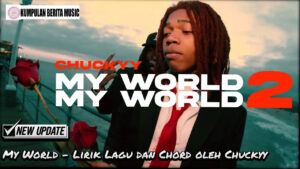 My World – Lirik Lagu dan Chord oleh Chuckyy