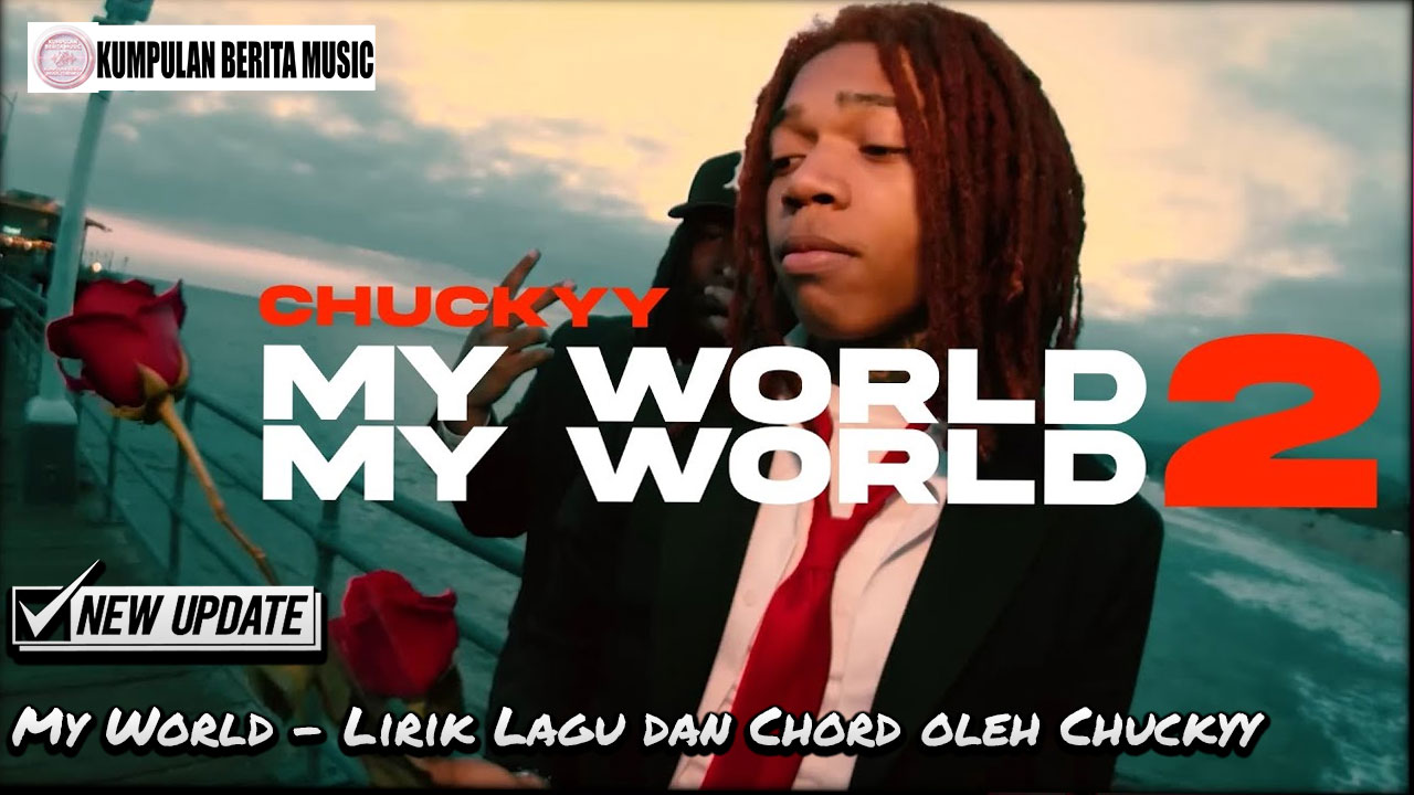 My World – Lirik Lagu dan Chord oleh Chuckyy