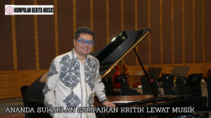 Ananda Sukarlan Sampaikan Kritik Lewat Musik