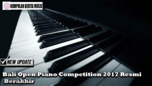 Bali Open Piano Competition 2017 Resmi Berakhir