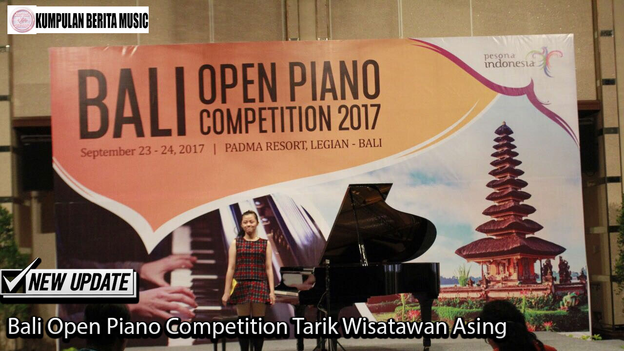 Bali Open Piano Competition Tarik Wisatawan Asing