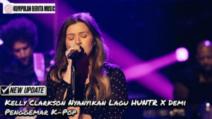 Kelly Clarkson Nyanyikan Lagu HUNTR X Demi Penggemar K-Pop