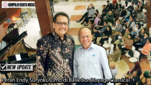 Peran Endy Suryokusumo di Balik Bon Voyage Classical