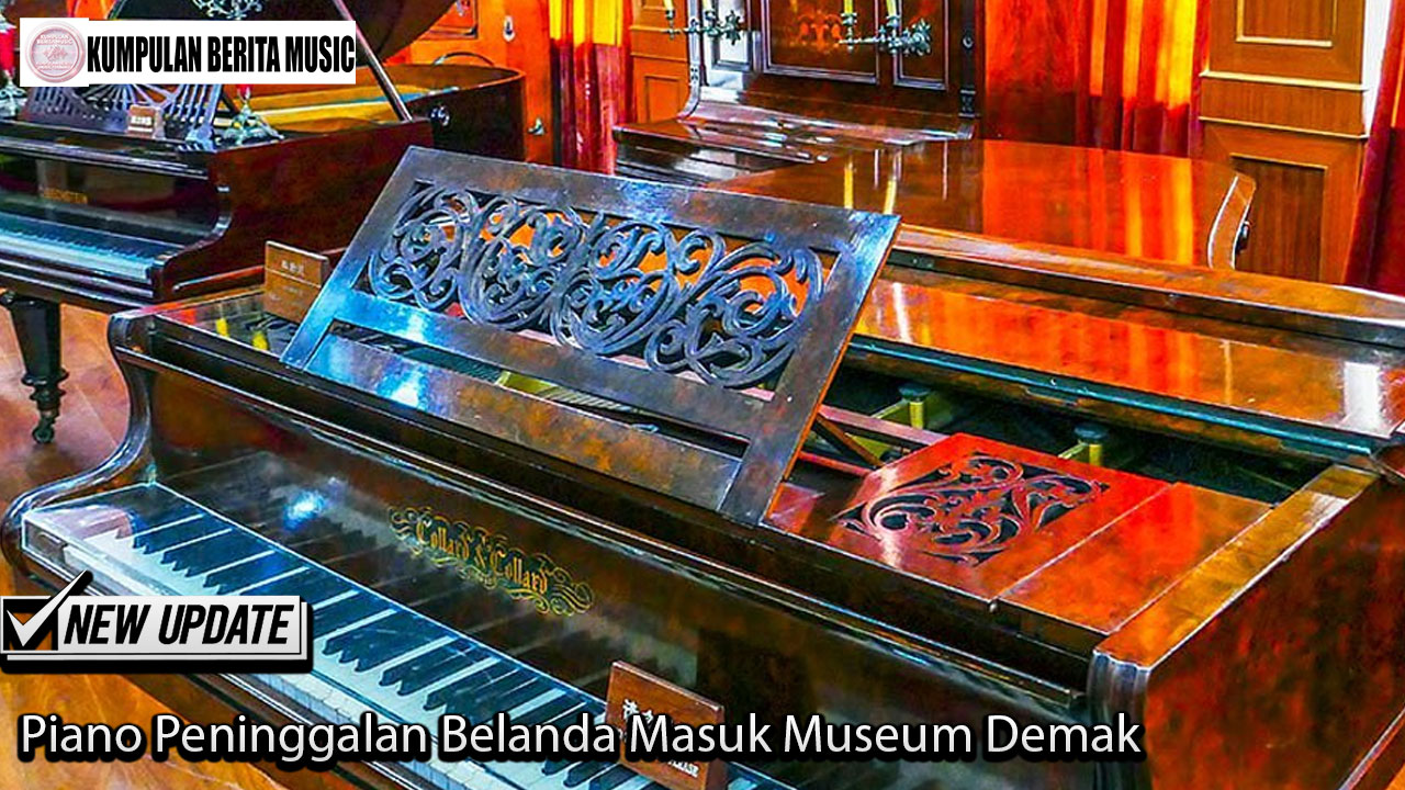 Piano Peninggalan Belanda Masuk Museum Demak
