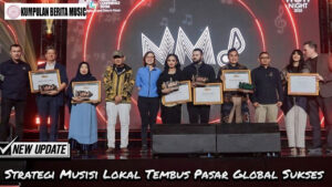 Strategi Musisi Lokal Tembus Pasar Global Sukses