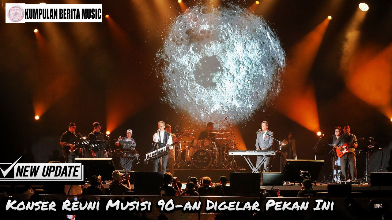 Konser Reuni Musisi 90-an Digelar Pekan Ini