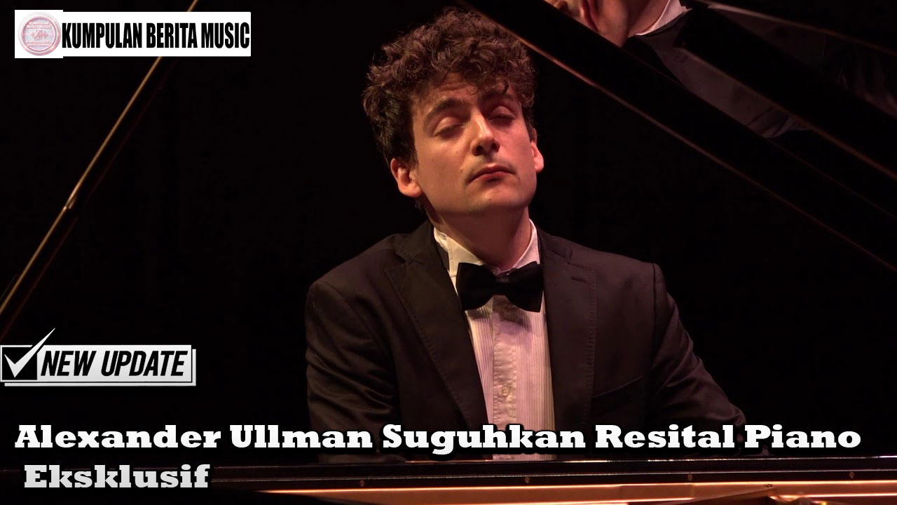 Alexander Ullman Suguhkan Resital Piano Eksklusif
