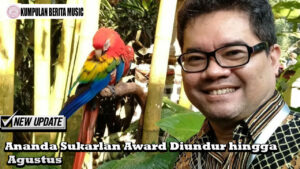 Ananda Sukarlan Award Diundur hingga Agustus
