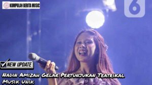 Nadin Amizah Gelar Pertunjukan Teatrikal Musik Unik