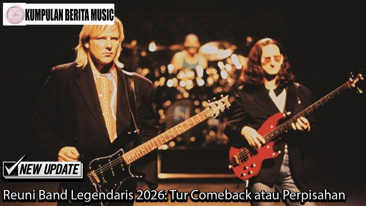 Reuni Band Legendaris 2026: Tur Comeback atau Perpisahan