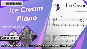 Ice Cream Piano Lirik Lagu Vampire Weekend