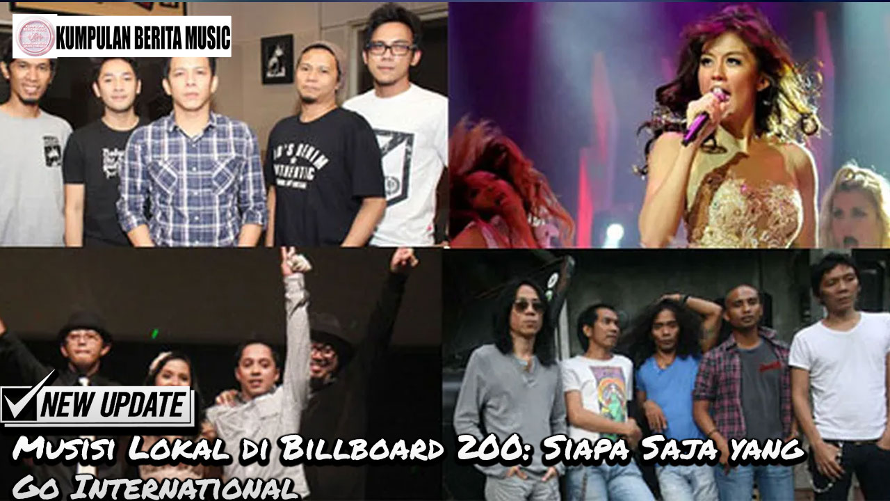 Musisi Lokal di Billboard 200: Siapa Saja yang Go International