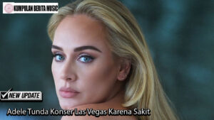 Adele Tunda Konser Las Vegas Karena Sakit