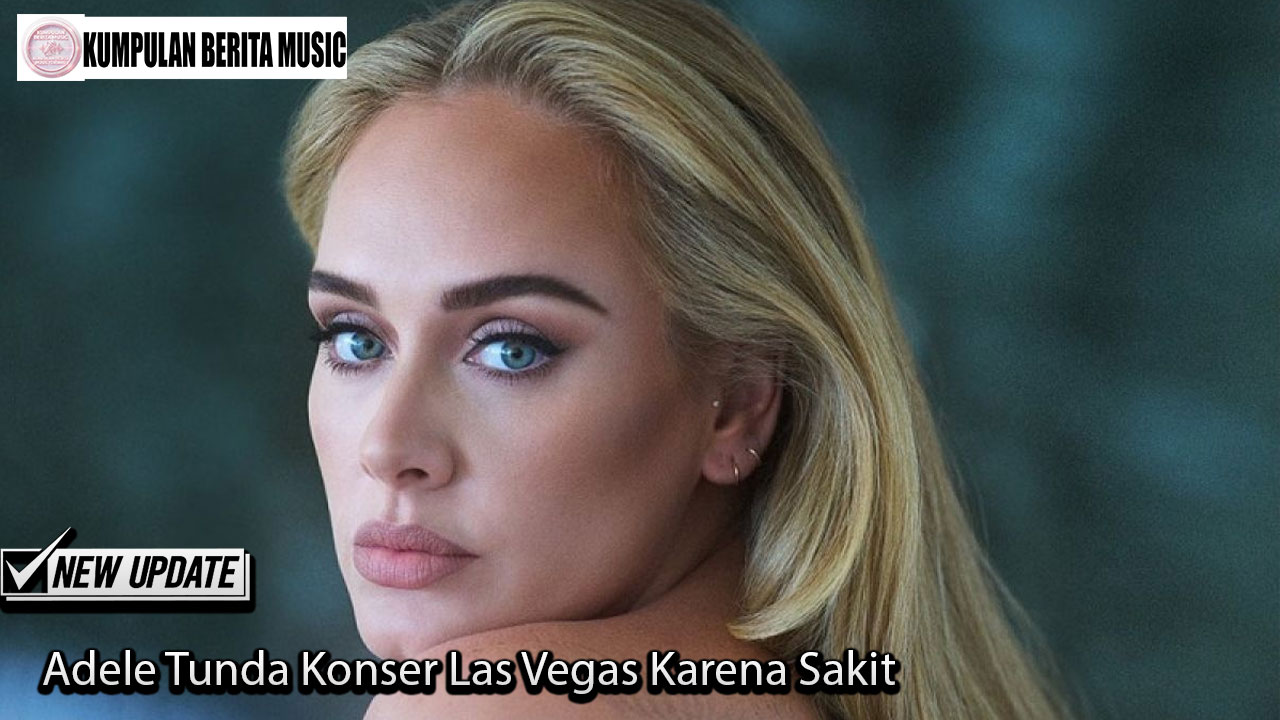 Adele Tunda Konser Las Vegas Karena Sakit