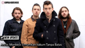 Arctic Monkeys Umumkan Vakum Tanpa Batas