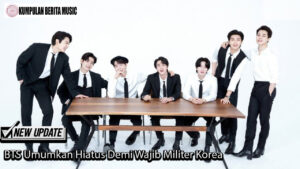 BTS Umumkan Hiatus Demi Wajib Militer Korea