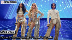 Beyoncé Guncang Stadion Dengan Tur Terakhir