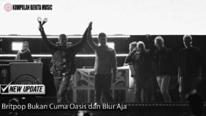 Britpop Bukan Cuma Oasis dan Blur Aja