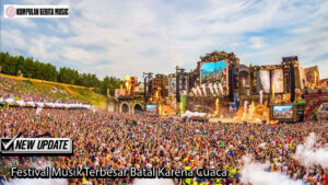 Festival Musik Terbesar Batal Karena Cuaca