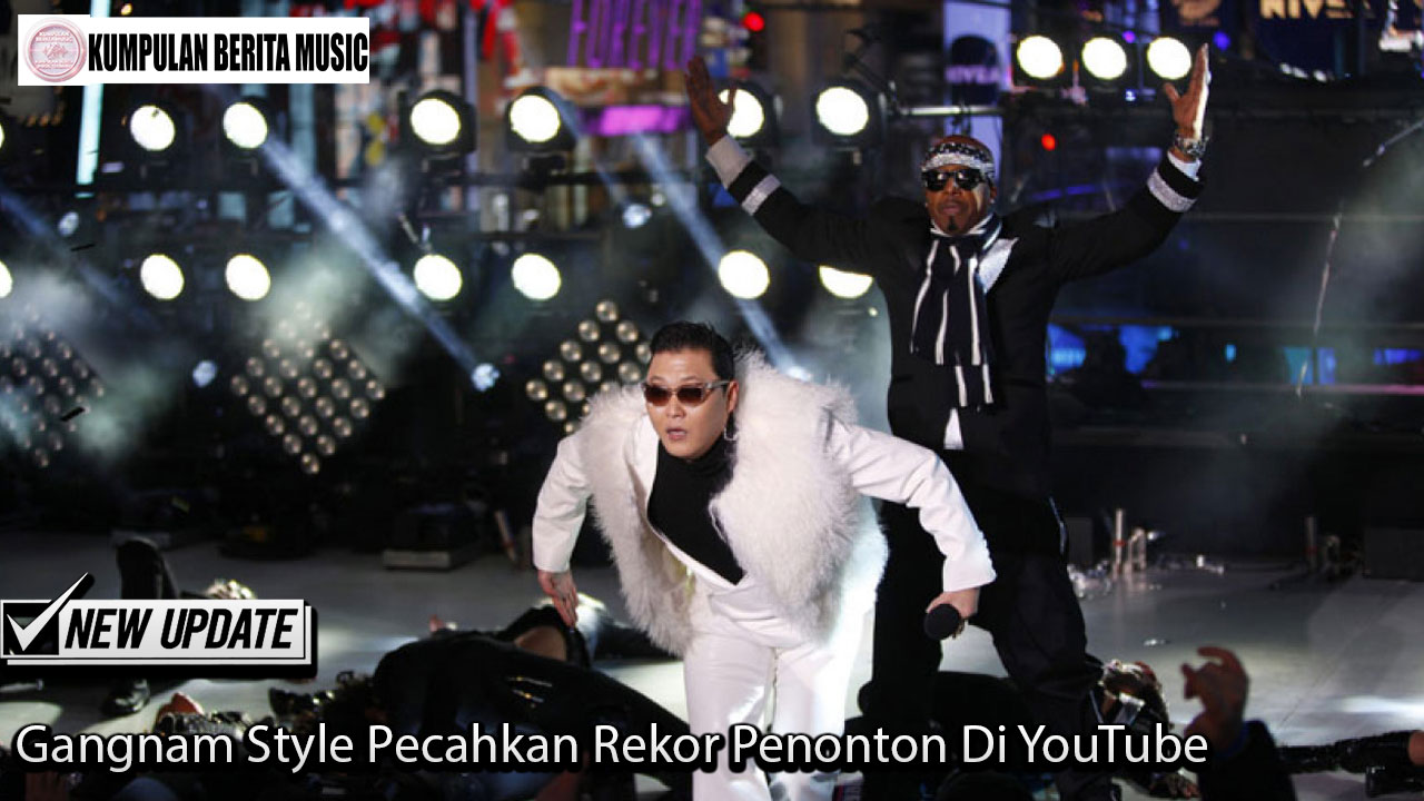Gangnam Style Pecahkan Rekor Penonton Di YouTube