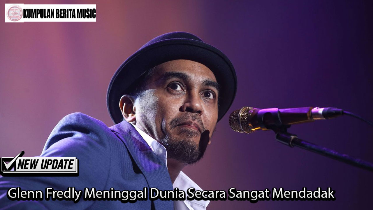 Glenn Fredly Meninggal Dunia Secara Sangat Mendadak