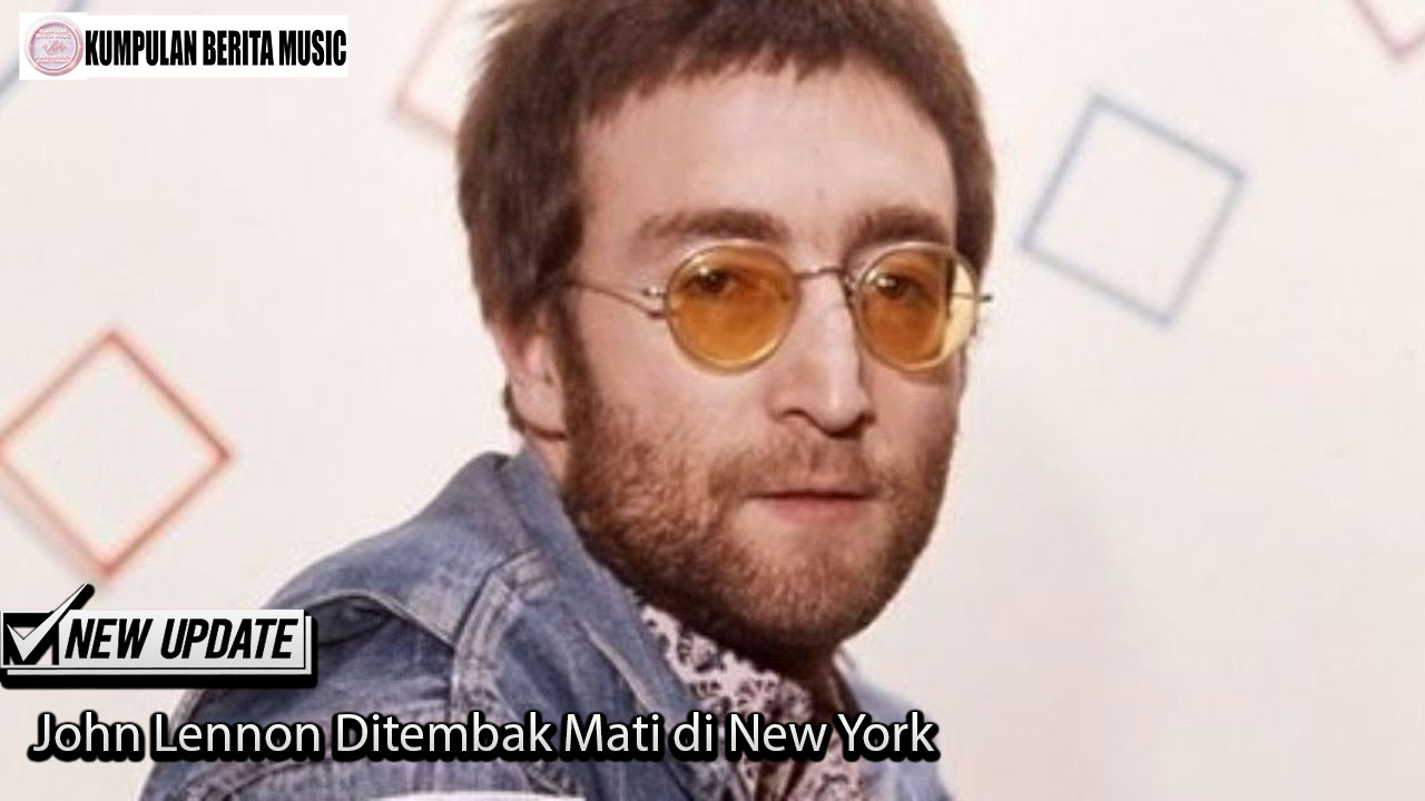 John Lennon Ditembak Mati di New York