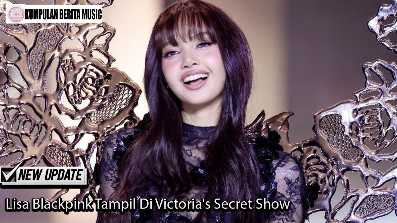 Lisa Blackpink Tampil Di Victoria's Secret Show