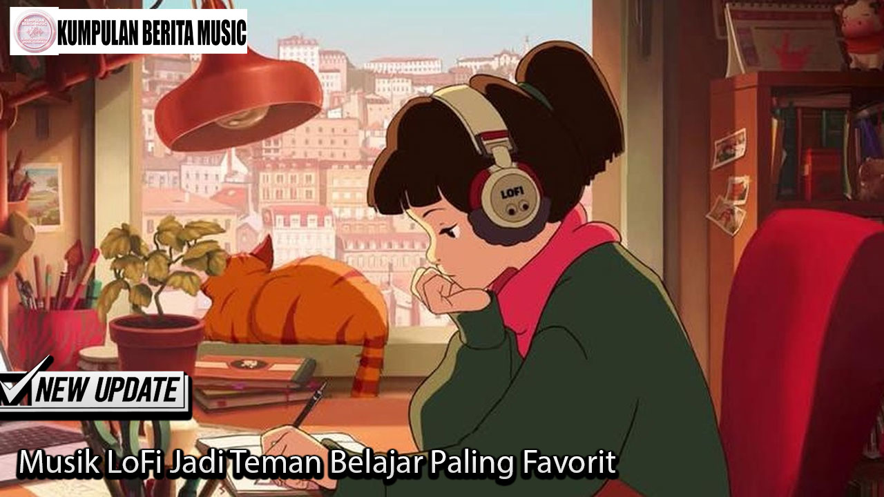 Musik LoFi Jadi Teman Belajar Paling Favorit