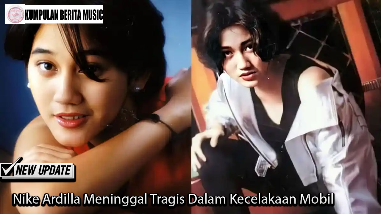 Nike Ardilla Meninggal Tragis Dalam Kecelakaan Mobil
