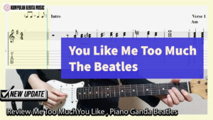 Review Me Too MuchYou Like , Piano Ganda Beatles