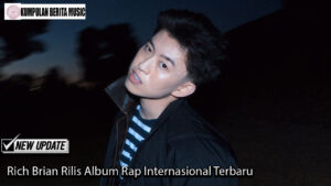 Rich Brian Rilis Album Rap Internasional Terbaru
