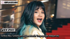 Sedia Aku Sebelum Hujan Masih Terpopuler Pekan Ini
