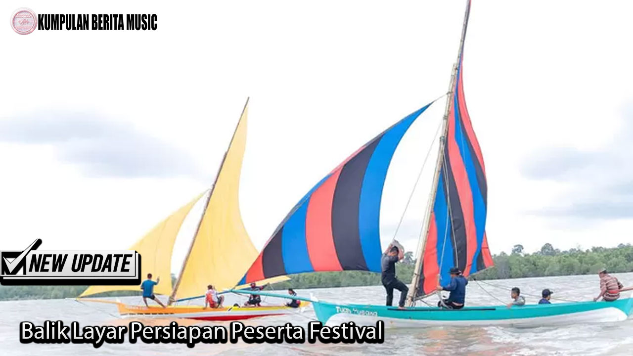 Balik Layar Persiapan Peserta Festival
