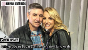 Britney Spears Bebas Dari Konservatori Sang Ayah