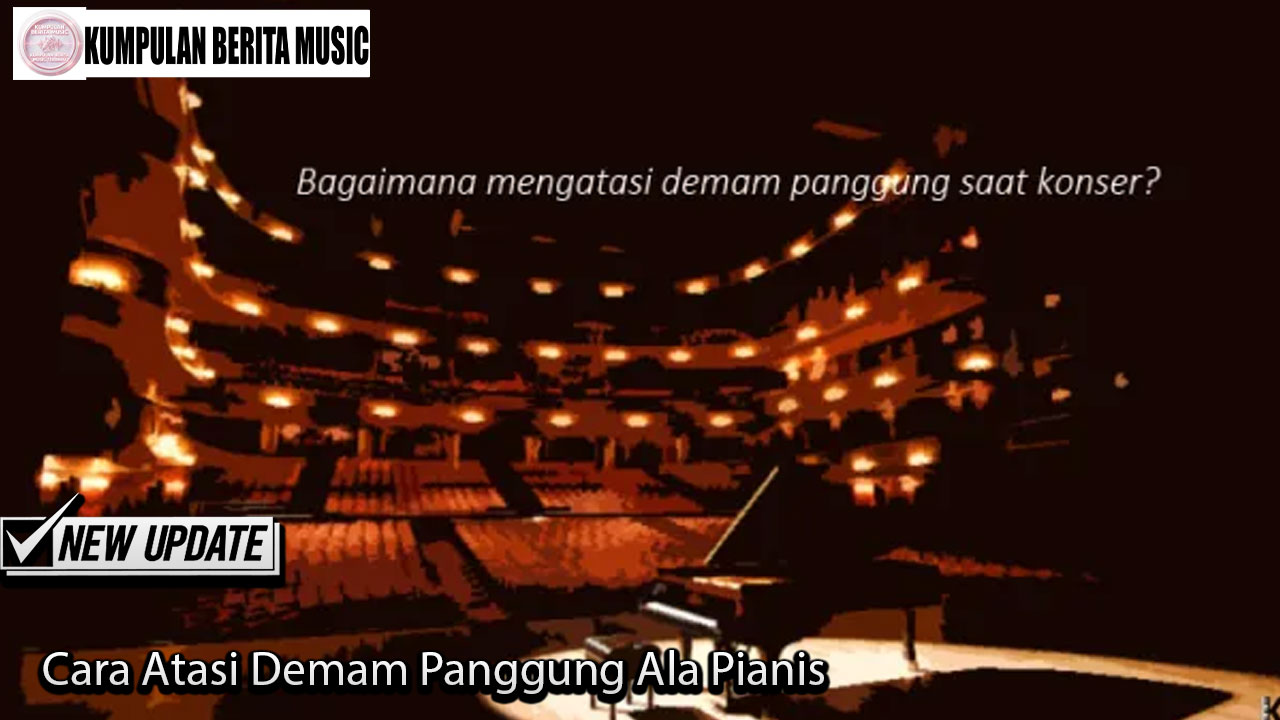 Cara Atasi Demam Panggung Ala Pianis