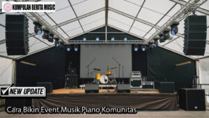 Cara Bikin Event Musik Piano Komunitas