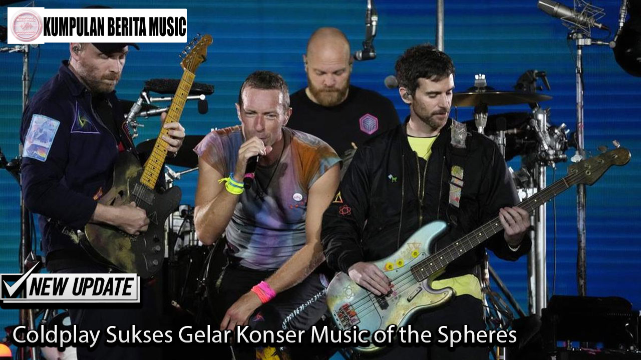 Coldplay Sukses Gelar Konser Music of the Spheres