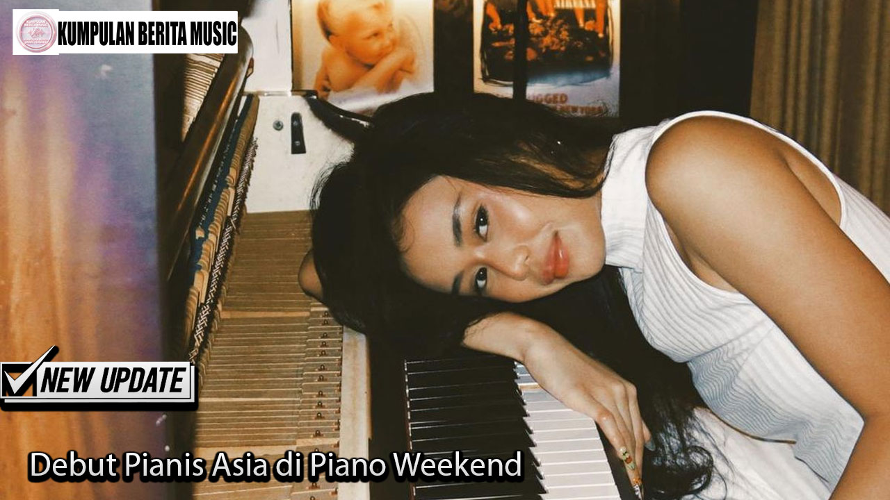 Debut Pianis Asia di Piano Weekend