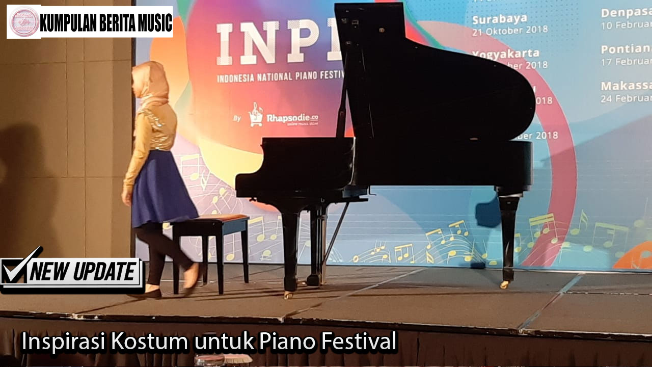 Inspirasi Kostum untuk Piano Festival