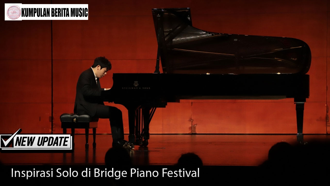 Inspirasi Solo di Bridge Piano Festival