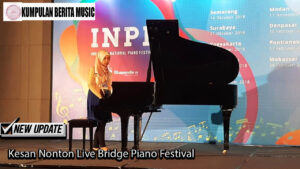 Kesan Nonton Live Bridge Piano Festival