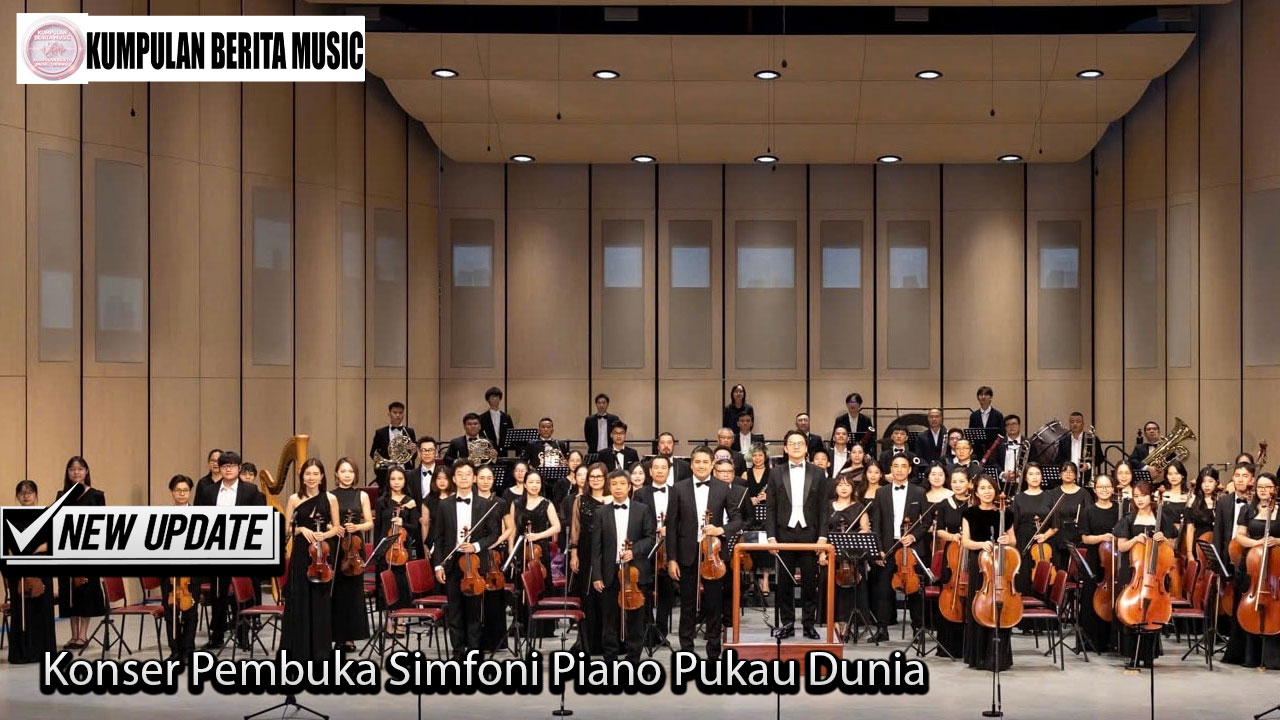 Konser Pembuka Simfoni Piano Pukau Dunia