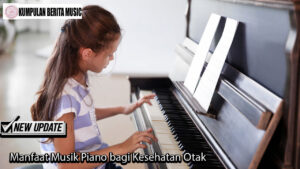 Manfaat Musik Piano bagi Kesehatan Otak