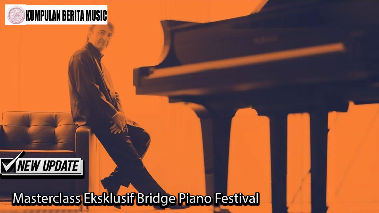 Masterclass Eksklusif Bridge Piano Festival