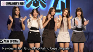 NewJeans Jadi Grup KPop Paling Cepat Populer
