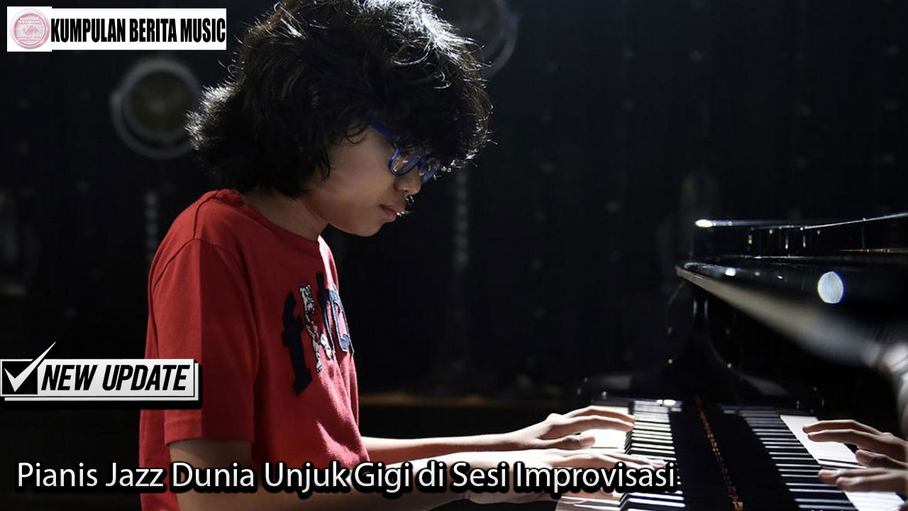 Pianis Jazz Dunia Unjuk Gigi di Sesi Improvisasi