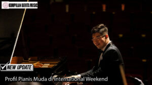 Profil Pianis Muda di International Weekend