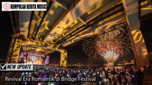 Revival Era Romantik di Bridge Festival