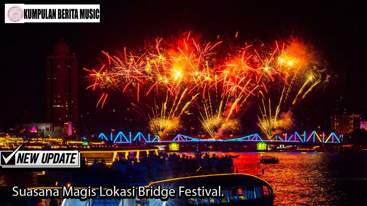 Suasana Magis Lokasi Bridge Festival.
